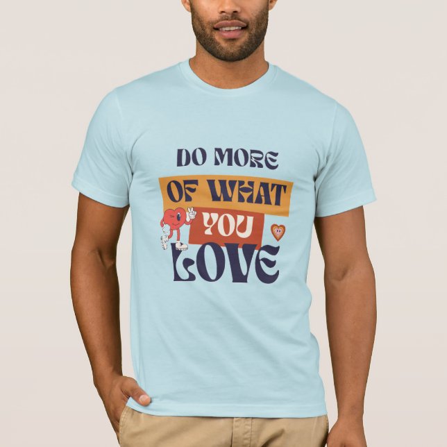 Camiseta Haz lo que amas (Anverso)