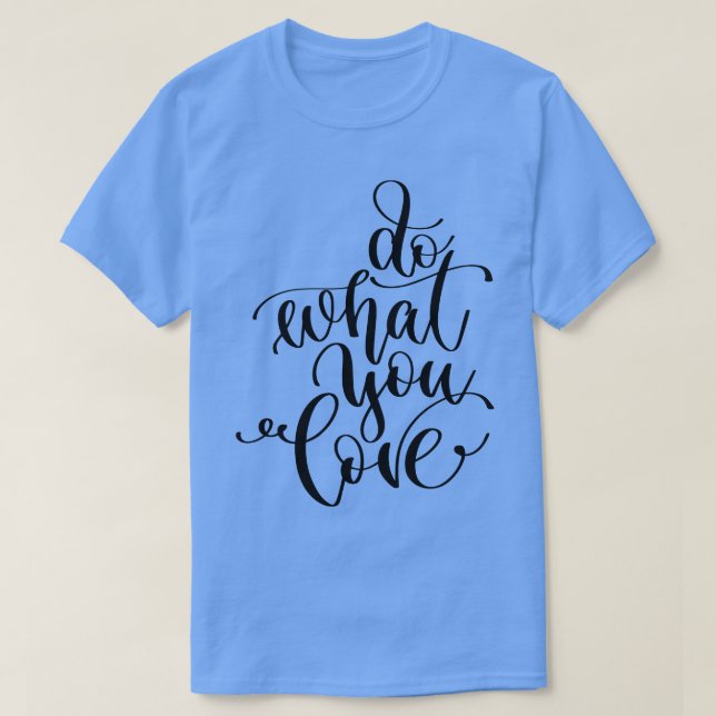 Camiseta Haz lo que amas 1 (Diseño del anverso)