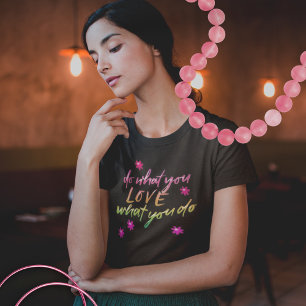 Camiseta Haz lo que amas mensaje inspirador