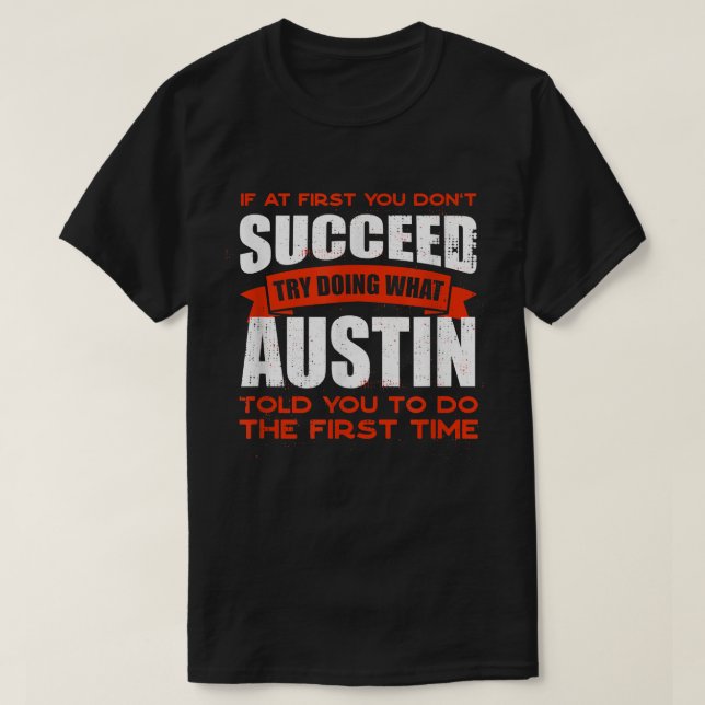 Camiseta Haz lo que Austin te dijo a tus amigos que llamara (Diseño del anverso)