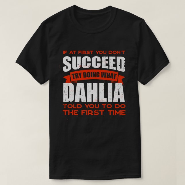 Camiseta Haz lo que Dahlia le dijo a tus amigos que llamara (Diseño del anverso)