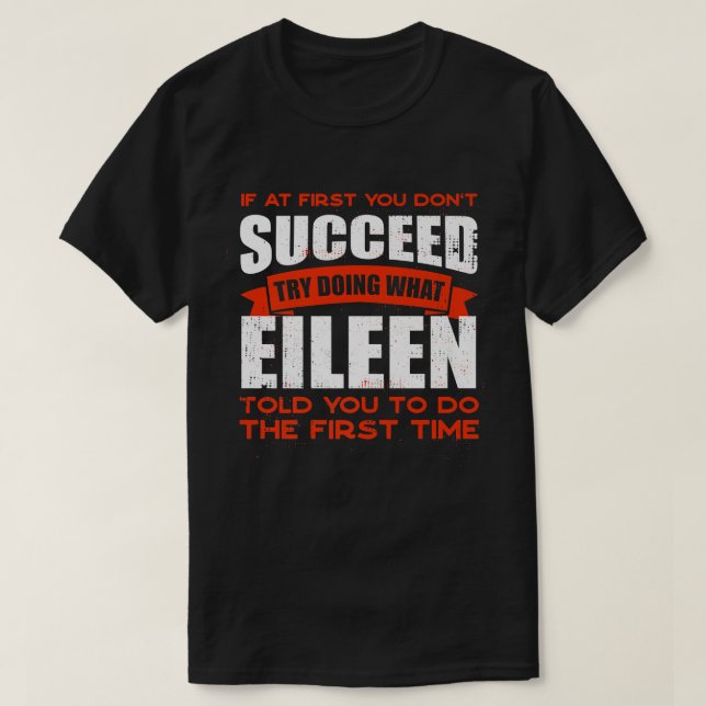 Camiseta Haz lo que Eileen te dijo que hicieras amigos que  (Diseño del anverso)