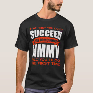 Camiseta Haz lo que Jimmy te dijo que hicieras amigos que l