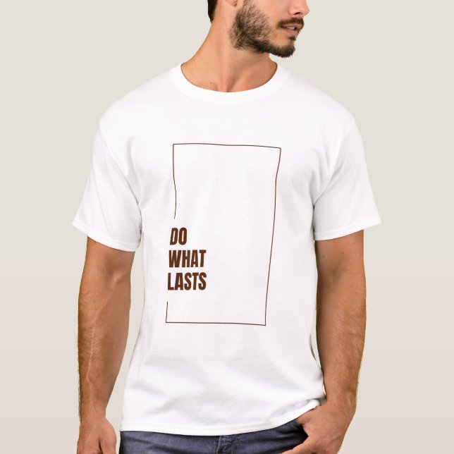 CAMISETA HAZ LO QUE PERDURA (Anverso)