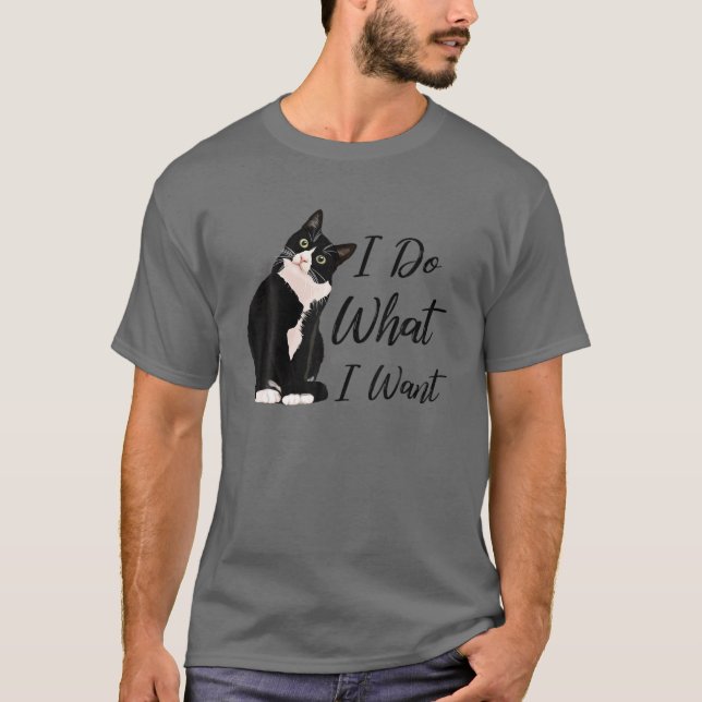 Camiseta Haz Lo Que Quiero Que La Madre Del Gato De Tuxedo  (Anverso)
