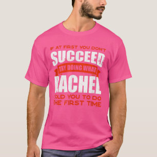 Camiseta Haz lo que Rachel te dijo que hicieras amigos que
