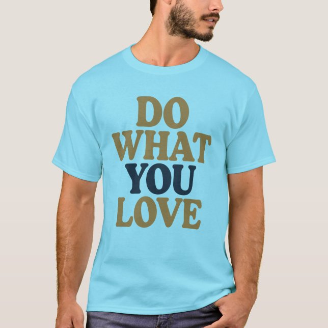 Camiseta Haz Lo Que Te Encanta Cita Motivacional Audaz Cami (Anverso)