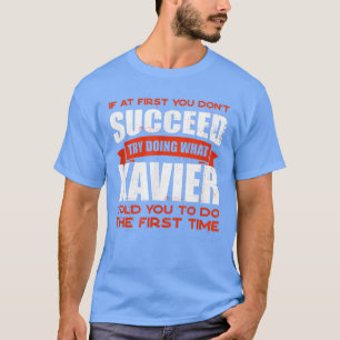 Camiseta Haz lo que Xavier te dijo que hicieras amigos para
