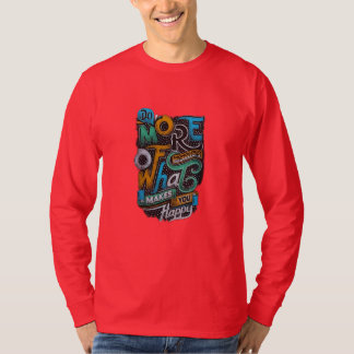 Camiseta "Haz más de lo que te hace feliz"
