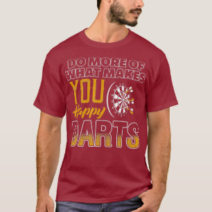 Camiseta Haz Más De Lo Que Te Hace Feliz DARTS