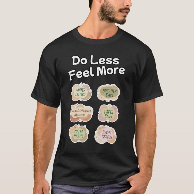 Camiseta 'Haz Menos, Siente Más' (Anverso)