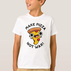 Camiseta Haz Pizza No Guerra Chistoso Castigo De Paz