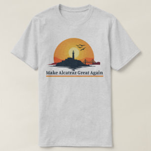 Camiseta Haz que Alcatraz Vuelva a Ser Grande Otra