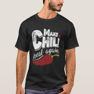 Camiseta Haz que el Chili Sea Grande Otra Vez Declaración A