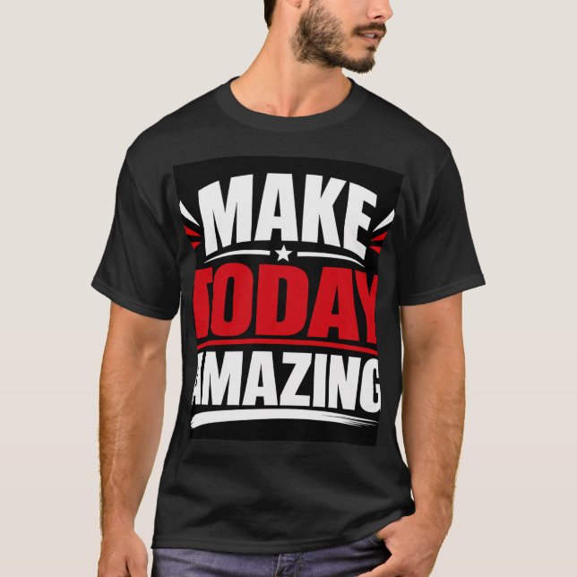 Camiseta Haz que Hoy Sea Increíble (Anverso)