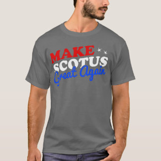 Camiseta Haz que la Corte Suprema SCOTUS sea genial de nuev
