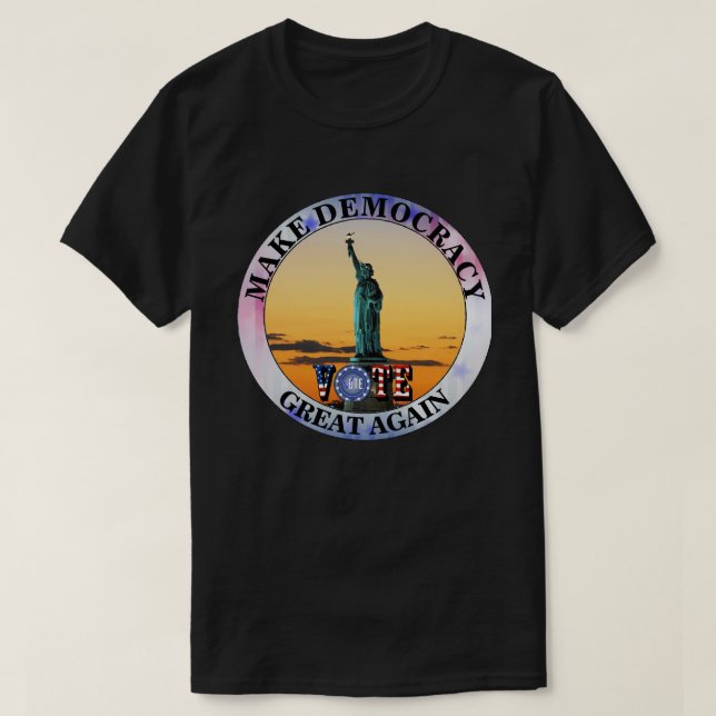 CAMISETA HAZ QUE LA DEMOCRACIA SEA GRANDE DE NUEVO......VOT (Diseño del anverso)