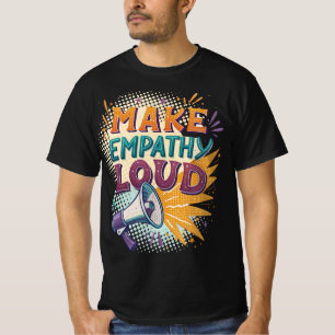 Camiseta Haz que la empatía sea fuerte