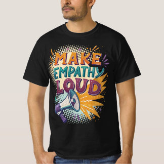 Camiseta Haz que la empatía sea fuerte