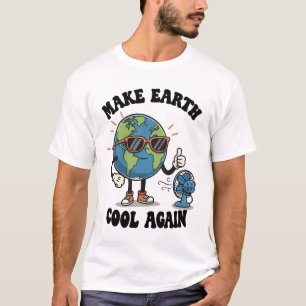 Camiseta Haz que la Tierra vuelva a ser Guay - Día de la Ti
