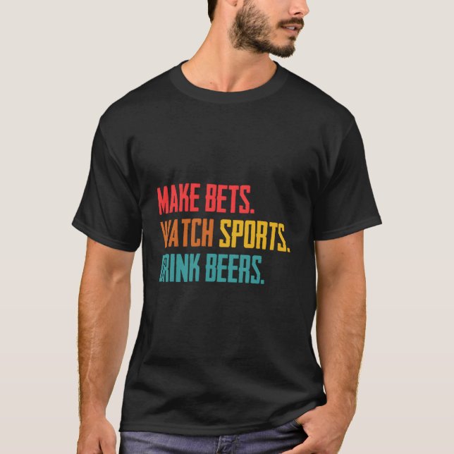 Camiseta Haz que las apuestas vean bebidas deportivas Bebid (Anverso)