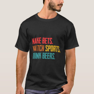 Camiseta Haz que las apuestas vean bebidas deportivas Bebid