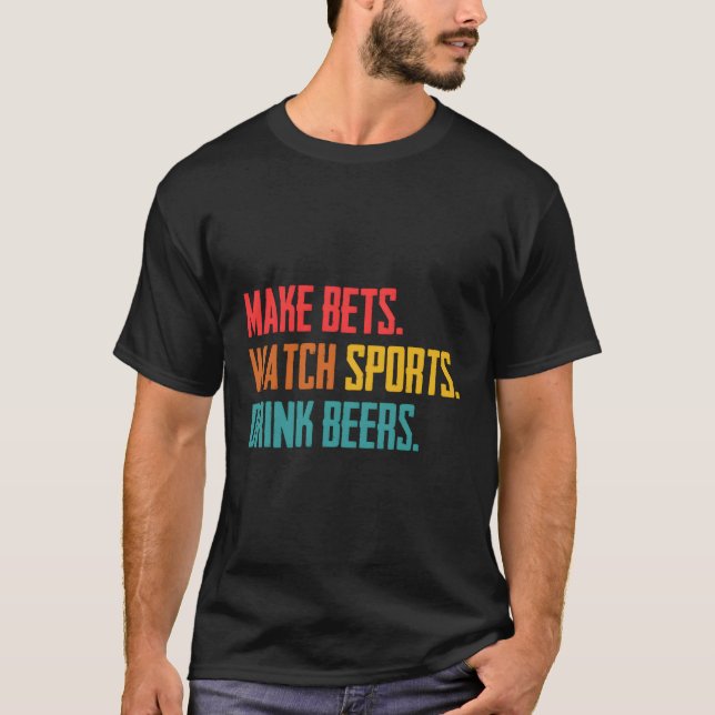 Camiseta Haz que las apuestas vean bebidas deportivas Bebid (Anverso)