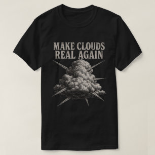 Camiseta Haz que las Nubes Sean Reales de Nuevo - Arte de A