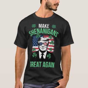 Camiseta Haz que los Shenanigans sean grandes otra vez Dona