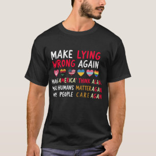 Camiseta - Haz que Mentir sea Incorrecto de Nuevo 