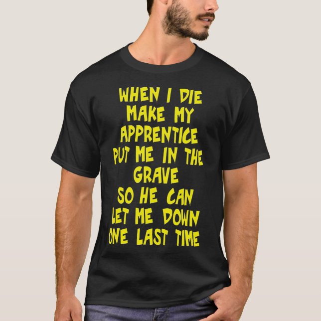 Camiseta Haz Que Mi Aprendiz Me Ponga En Grave Journeyman (Anverso)