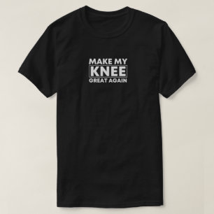 Camiseta Haz que mi rodilla sea genial otra vez Regalo de c