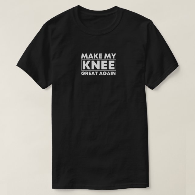 Camiseta Haz que mi rodilla sea genial otra vez Regalo de c (Diseño del anverso)