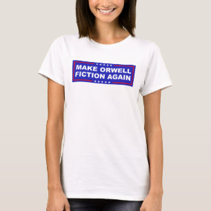 Camiseta Haz que Orwell sea ficción de nuevo