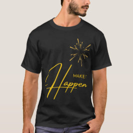 Camiseta Haz que suceda