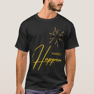Camiseta Haz que suceda 