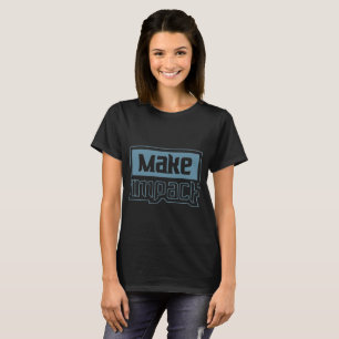 Camiseta Haz que suceda - Declaración audaz y estética para