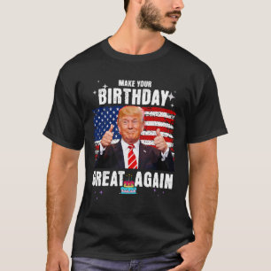 Camiseta Haz que tu cumpleaños sea grande de nuevo