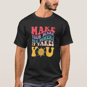 Camiseta Haz que tu marca vea dónde te lleva a nivel intern