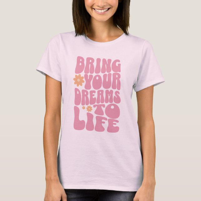 Camiseta Haz que tus sueños cobren vida (Anverso)