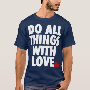 Camiseta Haz todas las cosas con amor por Tobe Fonseca