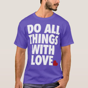 Camiseta Haz todas las cosas con amor por Tobe Fonseca