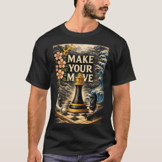Camiseta Haz Tu Movimiento, Tablero de Ajedrez, Motivación