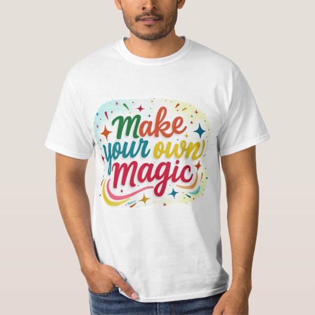 Camiseta Haz tu propia magia - Inspirador diseño de camiset (Anverso)