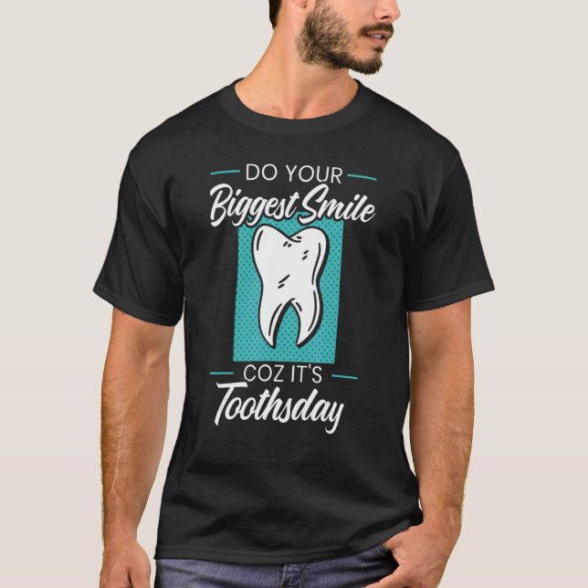Camiseta Haz tu sonrisa más grande porque es dentista de ho (Anverso)