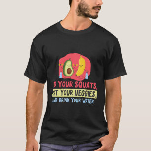 Camiseta Haz Tus Cuencas Comer Tus Vegetales Y Beber Tu Rop