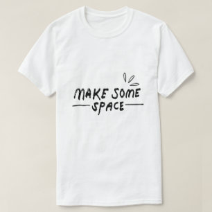 Camiseta Haz un poco de espacio – Tipografía tranquila