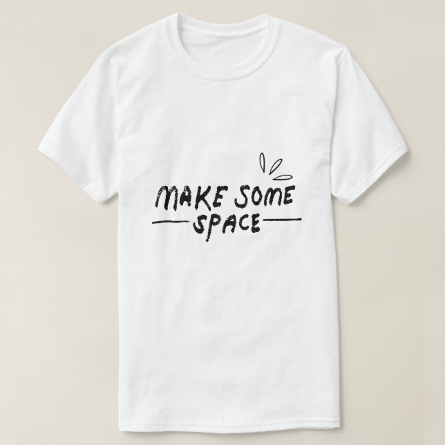 Camiseta Haz un poco de espacio – Tipografía tranquila (Diseño del anverso)