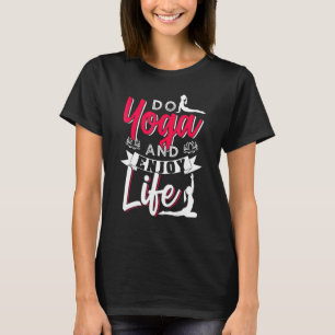 Camiseta Haz Yoga Y Disfruta La Vida