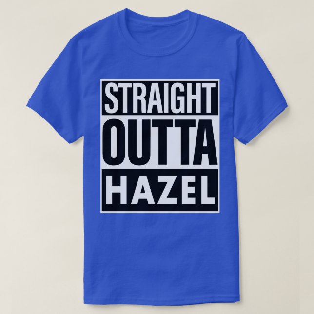 Camiseta Hazel Name Straight Outta Hazel (Diseño del anverso)